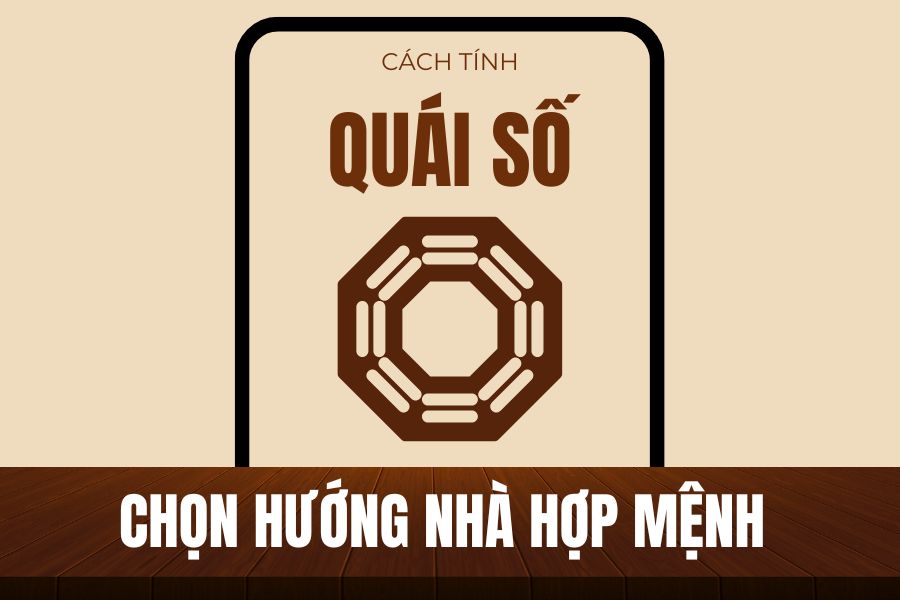 Cách tính quái số chọn hướng nhà chuẩn 2025