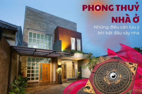 Phong thuỷ nhà ở - những điều cần lưu ý khi bắt đầu xây nhà