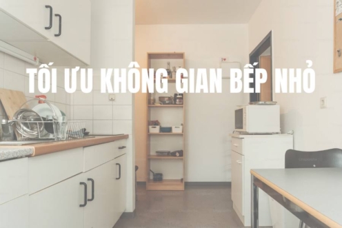 Tối ưu hoá không gian bếp nhỏ