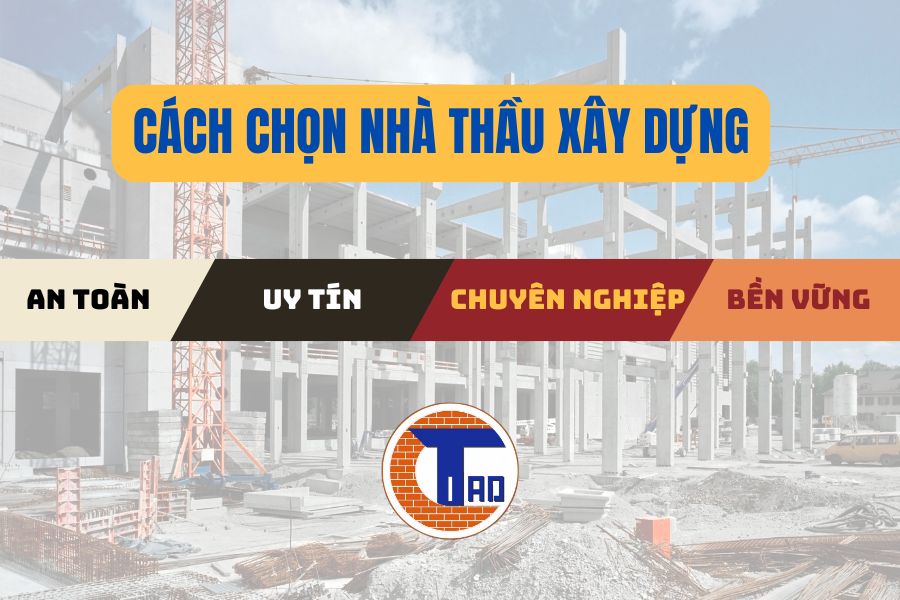 Cách chọn nhà thầu xây dựng