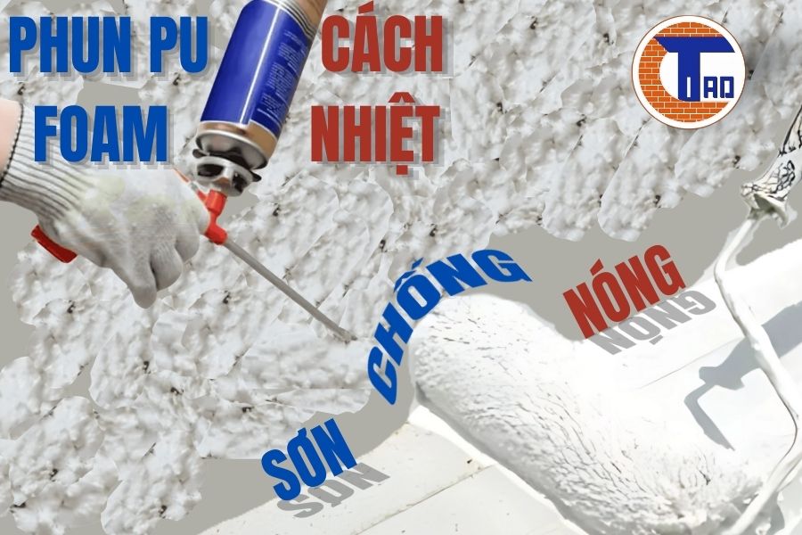 Giải Pháp Chống Nóng Cho Nhà Ở – So Sánh & Hướng Dẫn Tối Ưu Hiệu Quả 3 PU FOAM Và Sơn Chống Nóng