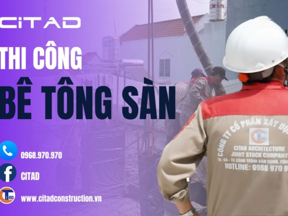 Đơn vị thi công bê tông sàn uy tín CITAD An Giang