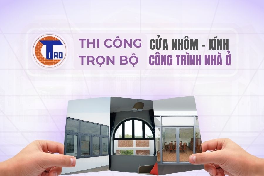 Thi công trọn bộ cửa nhôm kính công trình nhà ở An Giang - CITAD