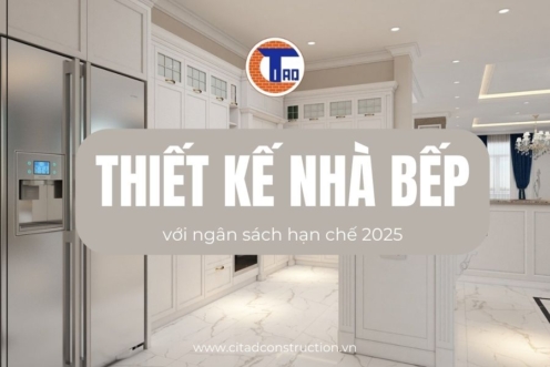 Thiết kế nhà bếp với ngân sách hạn chế 2025 | CITAD An Giang